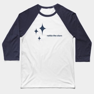 Rattle the stars Baseball T-Shirt